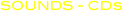 SOUNDS - CDs